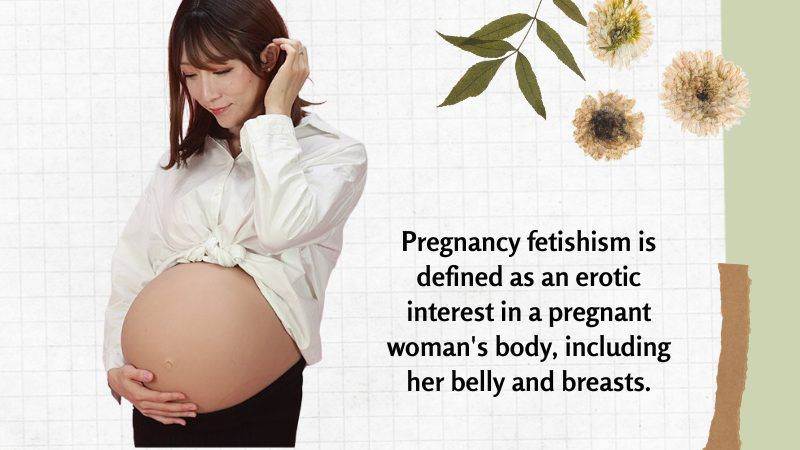 What Is Pregnancy Fetishism?