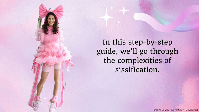 Be the Sissy You’re Meant to Be: A Step-By-Step Guide