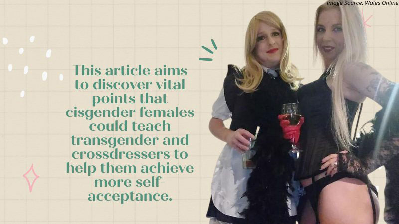 8 Lessons a Transgender or Crossdresser Woman Can Learn From a Cis Woman